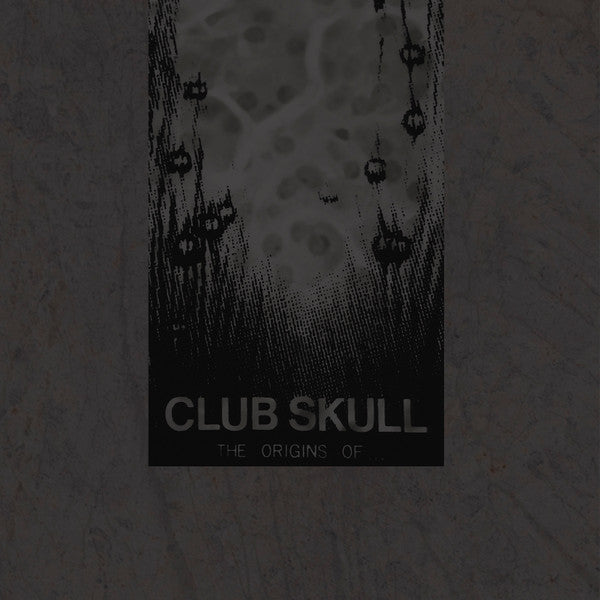 Club Skull - The Origins Of (LP)