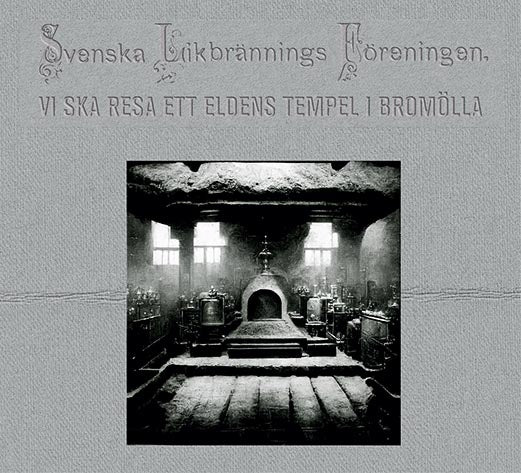 Svenska Likbrännings Föreningen - Vi Ska Resa Ett Eldens Tempel i Bromölla (CD)