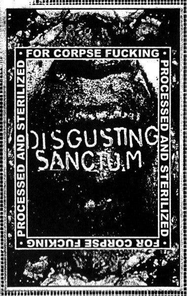 Disgusting Sanctum – Processed And Sterilized For Corpse Fucking (cassette)
