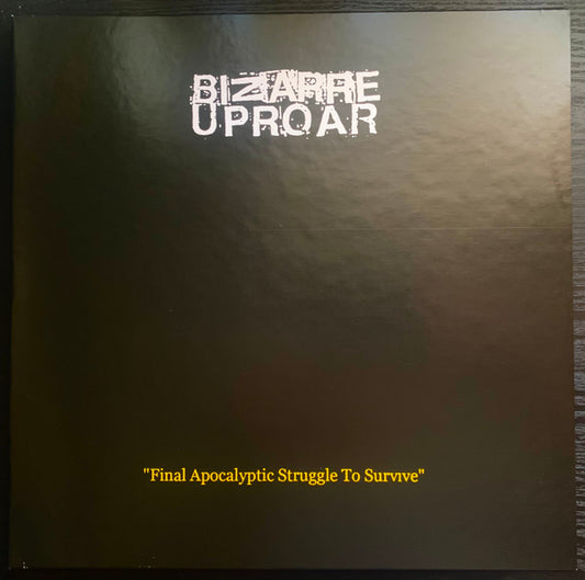Bizarre Uproar - "Final Apocalyptic Struggle To Survive" (LP)