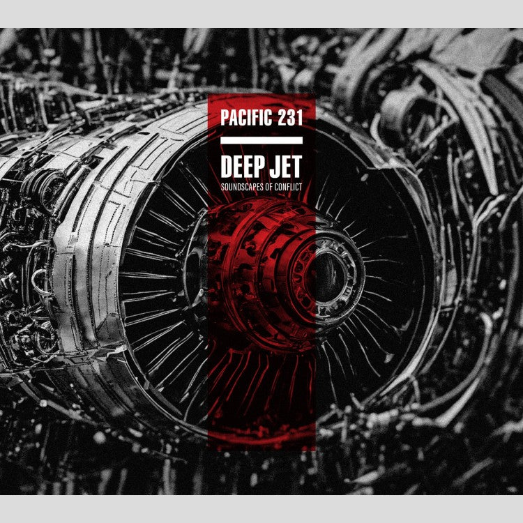 PACIFIC 231 - 'Deep Jet (Soundscapes Of Conflict)' CD