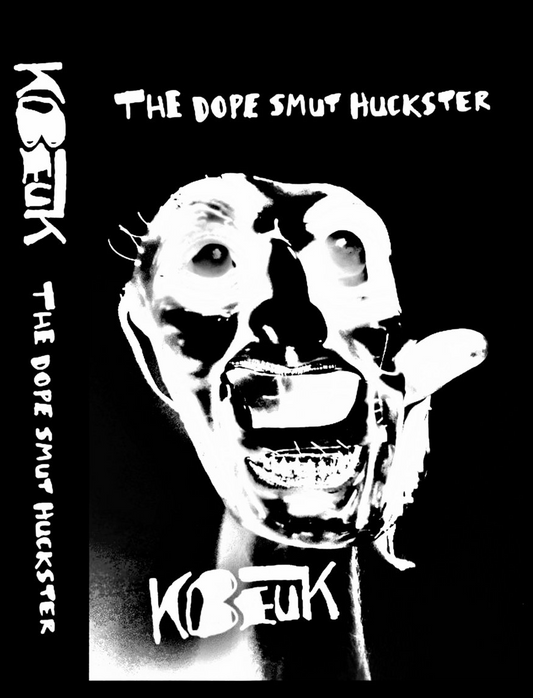 Kobeuk ‎– The Dope Smut Huckster (cassette)